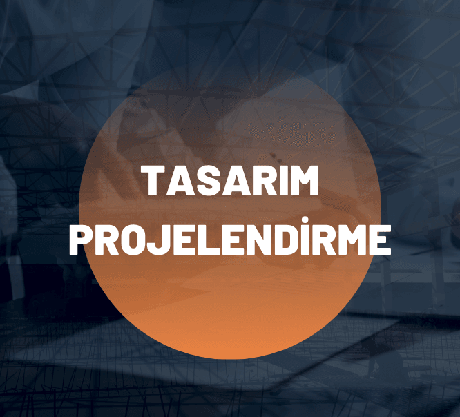 Tasarım & Projelendirme